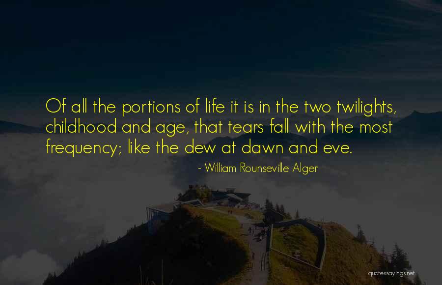 Twilights Quotes By William Rounseville Alger Twilights Quotes By William Rounseville Alger