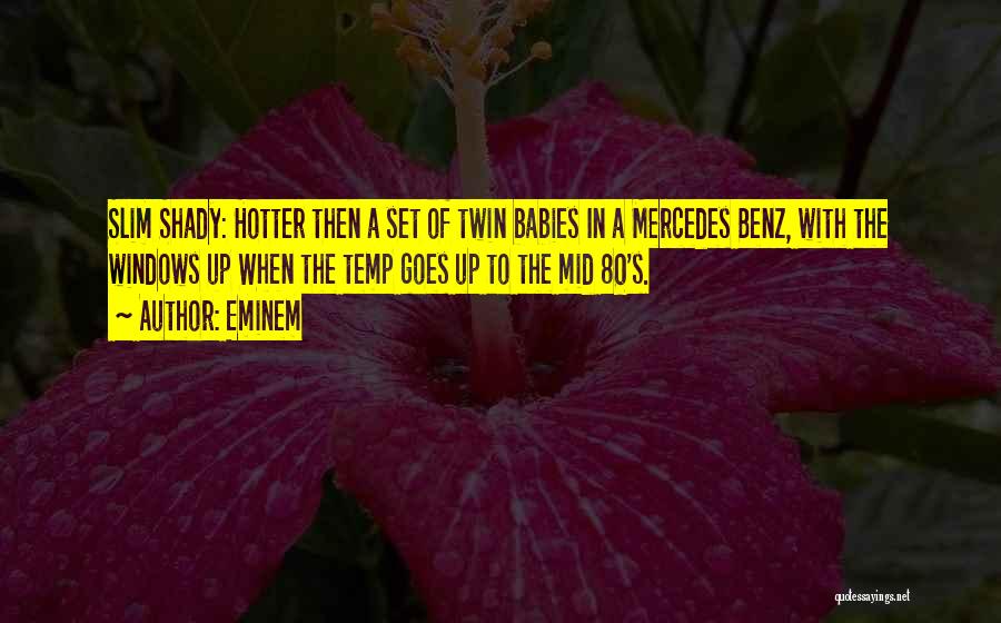 Twin Babies Quotes By Eminem