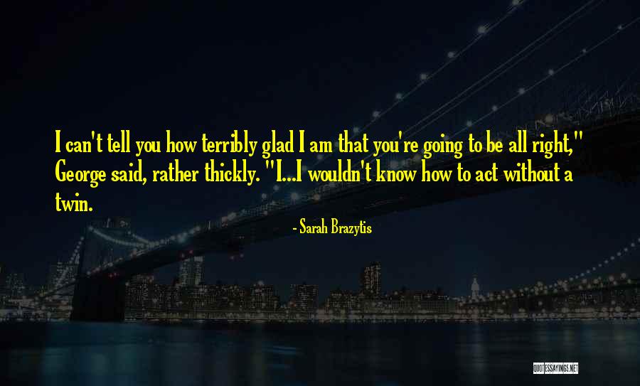 Twin Brothers Quotes By Sarah Brazytis