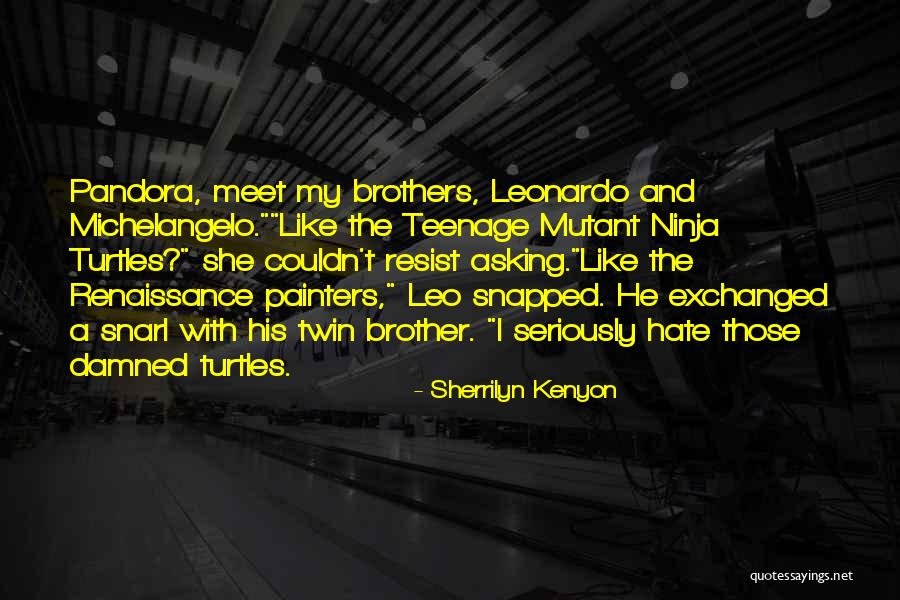 Twin Brothers Quotes By Sherrilyn Kenyon