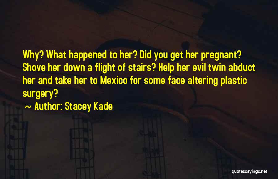Twin Face Quotes By Stacey Kade