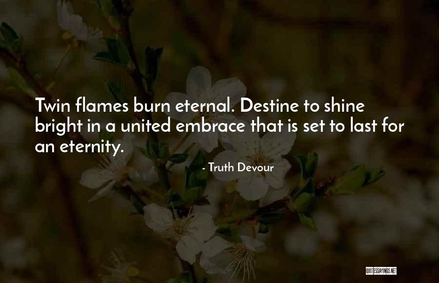 Twin Flames Soul Mate Quotes By Truth Devour