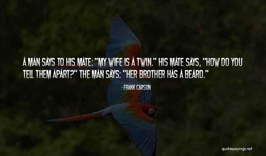 Twin Humor Quotes By Frank Carson Twin Humor Quotes By Frank Carson