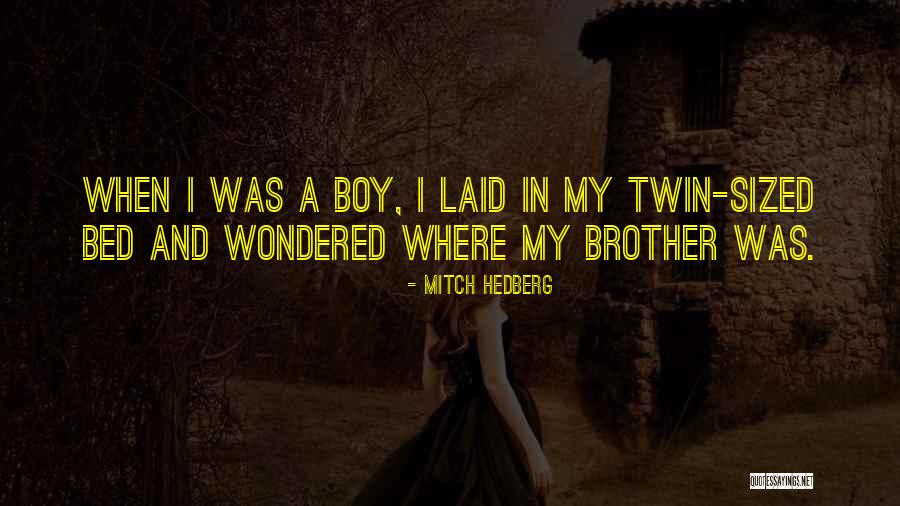 Twin Humor Quotes By Mitch Hedberg Twin Humor Quotes By Mitch Hedberg