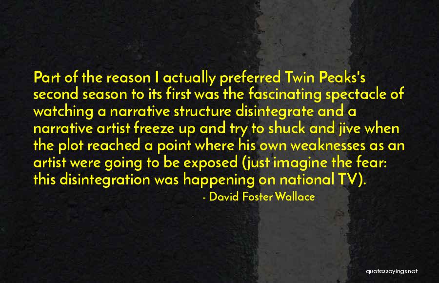 Twin Peaks Quotes By David Foster Wallace Twin Peaks Quotes By David Foster Wallace