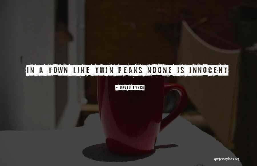 Twin Peaks Quotes By David Lynch Twin Peaks Quotes By David Lynch