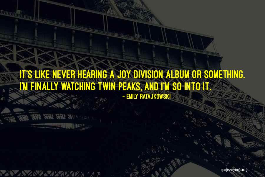 Twin Peaks Quotes By Emily Ratajkowski Twin Peaks Quotes By Emily Ratajkowski