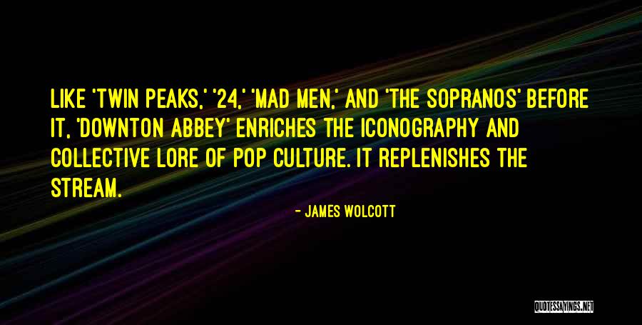 Twin Peaks Quotes By James Wolcott Twin Peaks Quotes By James Wolcott