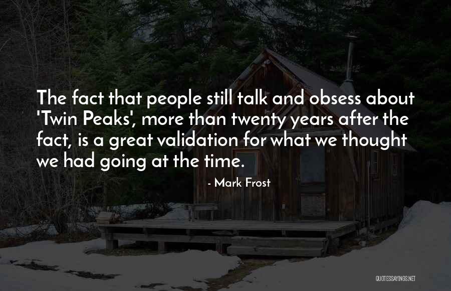 Twin Peaks Quotes By Mark Frost Twin Peaks Quotes By Mark Frost