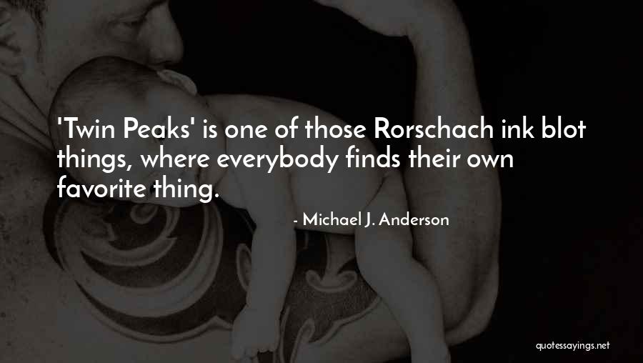 Twin Peaks Quotes By Michael J. Anderson Twin Peaks Quotes By Michael J. Anderson