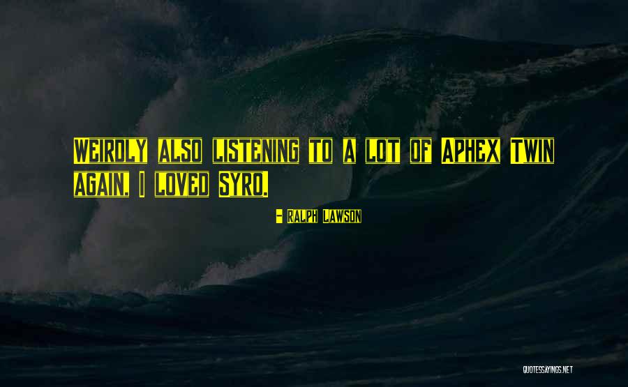Twin Quotes By Ralph Lawson Twin Quotes By Ralph Lawson