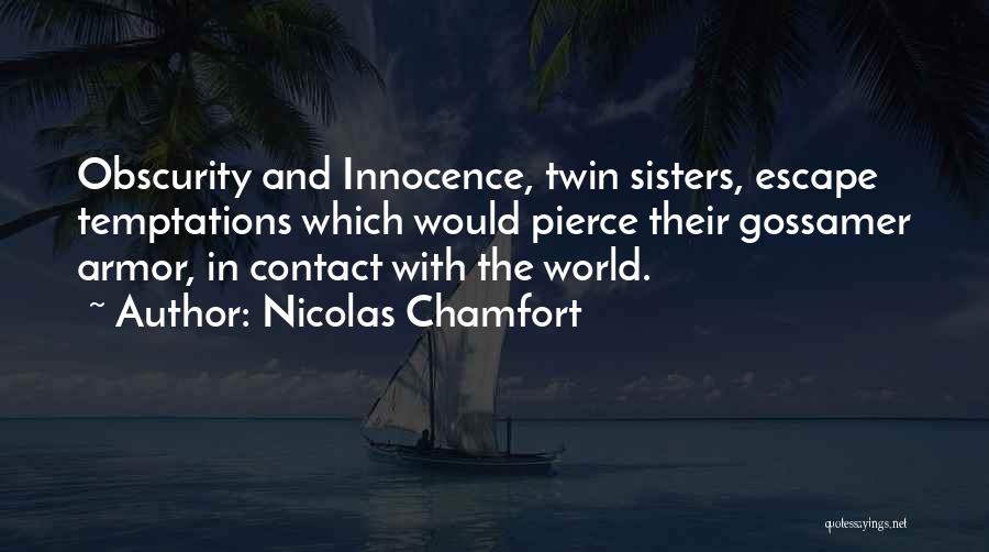 Twin Sisters Quotes By Nicolas Chamfort