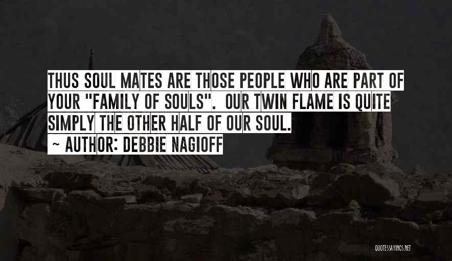 Twin Souls Quotes By Debbie Nagioff