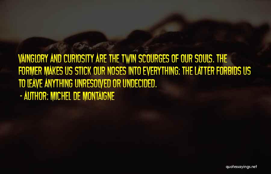 Twin Souls Quotes By Michel De Montaigne