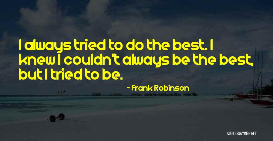 Twined Rag Quotes By Frank Robinson Twined Rag Quotes By Frank Robinson