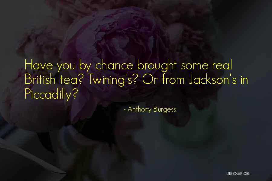 Twining Quotes By Anthony Burgess Twining Quotes By Anthony Burgess