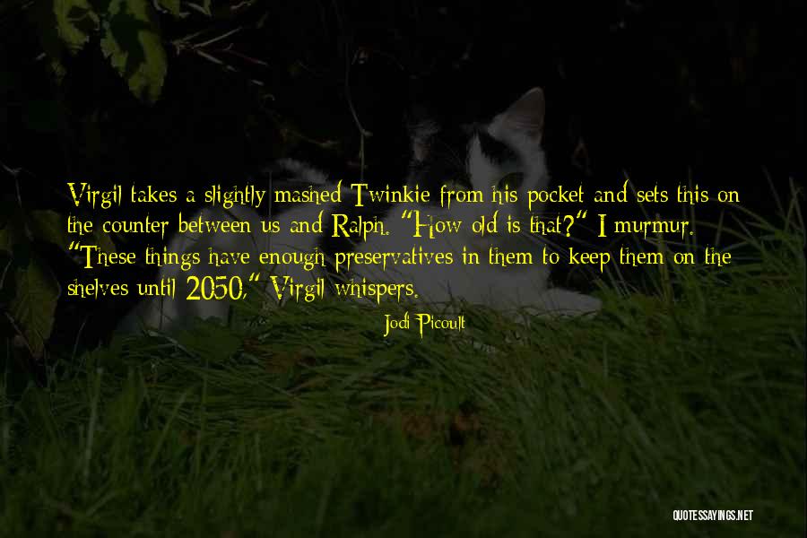 Twinkie Quotes By Jodi Picoult Twinkie Quotes By Jodi Picoult