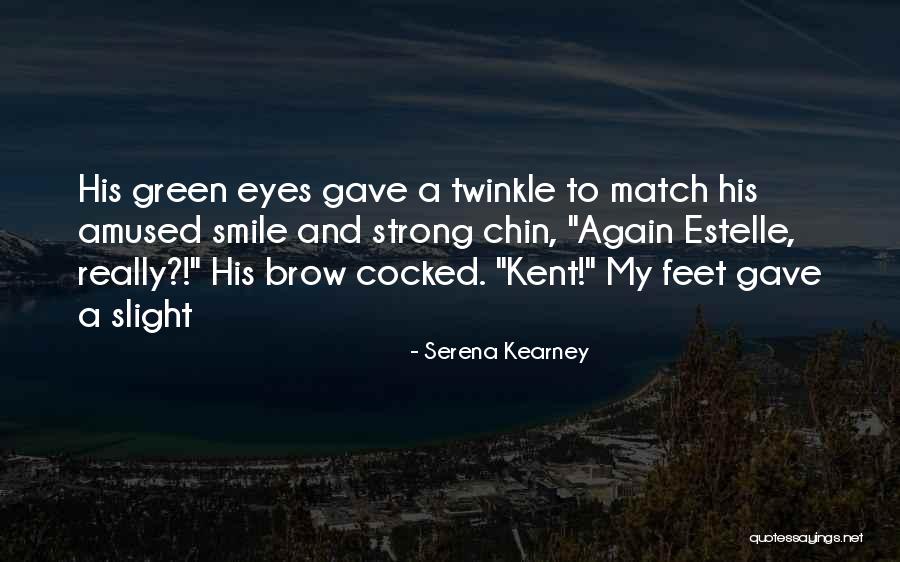 Twinkle Eyes Quotes By Serena Kearney Twinkle Eyes Quotes By Serena Kearney