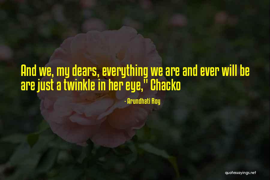 Twinkle In Your Eye Quotes By Arundhati Roy Twinkle In Your Eye Quotes By Arundhati Roy