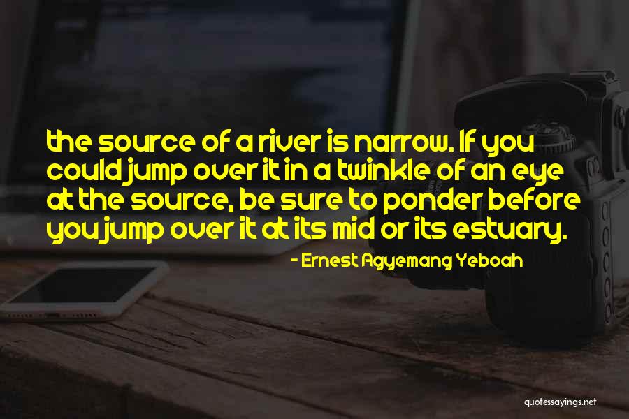 Twinkle In Your Eye Quotes By Ernest Agyemang Yeboah Twinkle In Your Eye Quotes By Ernest Agyemang Yeboah