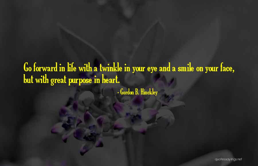 Twinkle In Your Eye Quotes By Gordon B. Hinckley Twinkle In Your Eye Quotes By Gordon B. Hinckley