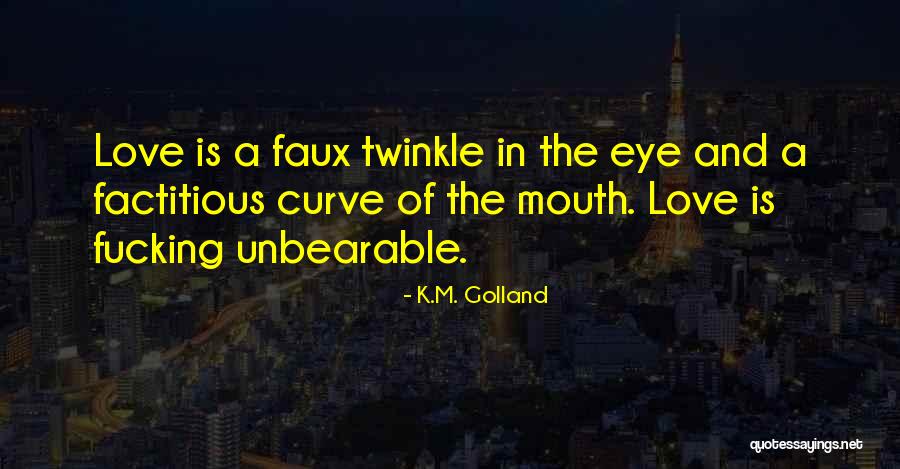 Twinkle In Your Eye Quotes By K.M. Golland Twinkle In Your Eye Quotes By K.M. Golland