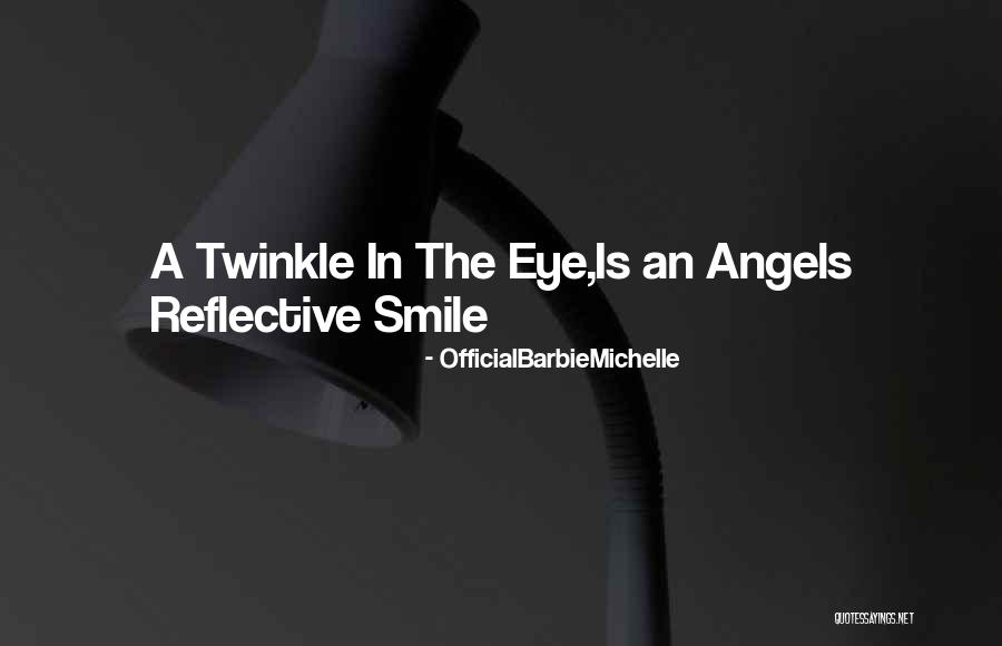 Twinkle In Your Eye Quotes By OfficialBarbieMichelle Twinkle In Your Eye Quotes By OfficialBarbieMichelle