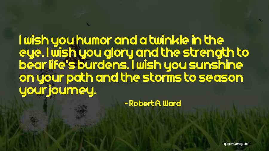 Twinkle In Your Eye Quotes By Robert A. Ward Twinkle In Your Eye Quotes By Robert A. Ward
