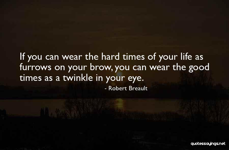 Twinkle In Your Eye Quotes By Robert Breault Twinkle In Your Eye Quotes By Robert Breault