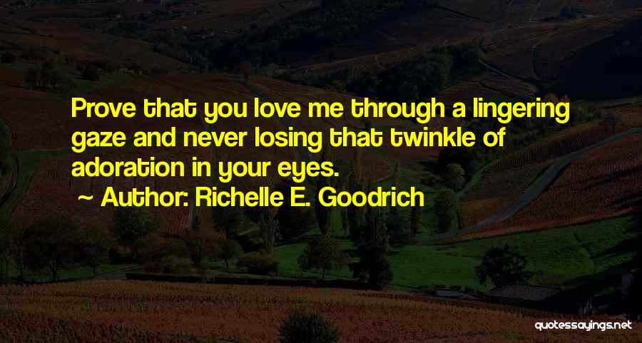 Twinkle Love Quotes By Richelle E. Goodrich