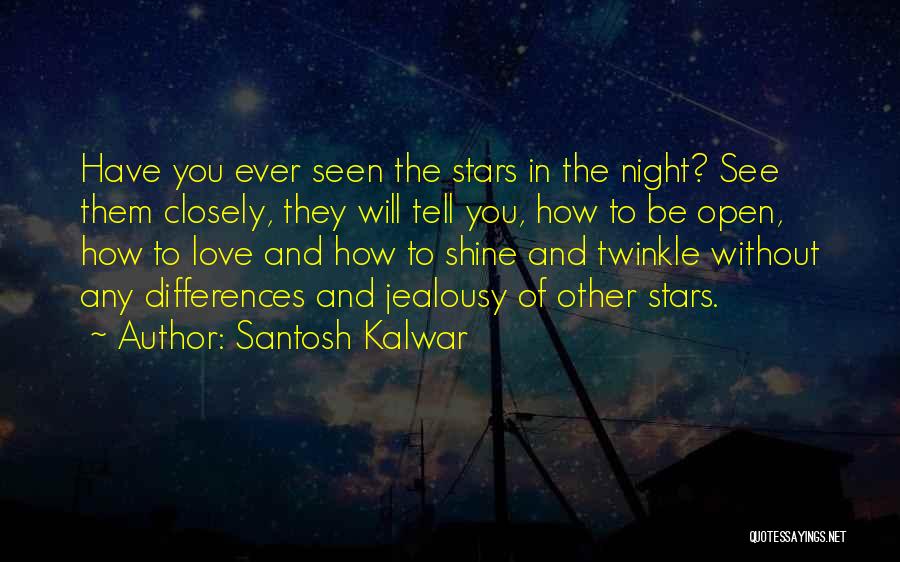 Twinkle Love Quotes By Santosh Kalwar