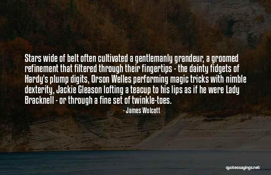 Twinkle Toes Quotes By James Wolcott