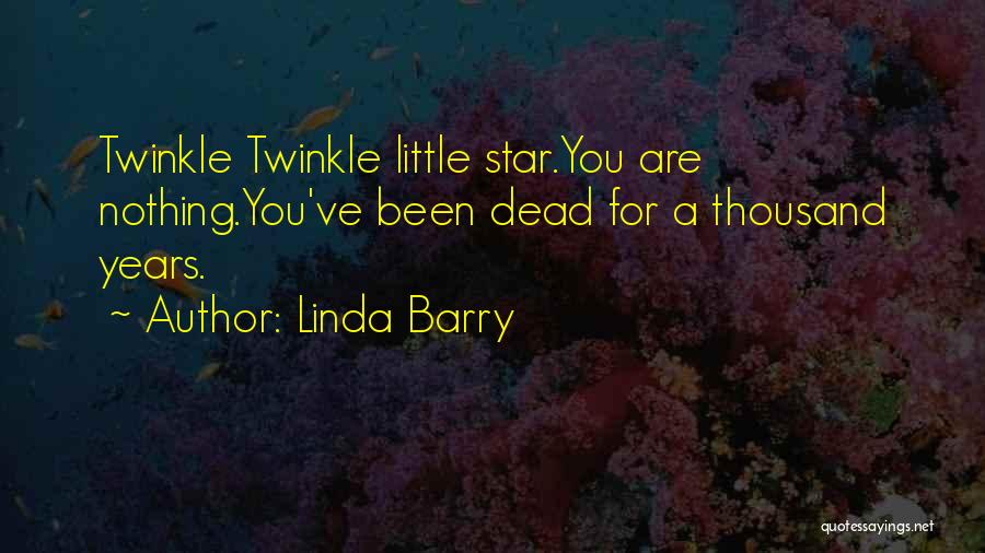 Twinkle Twinkle Little Quotes By Linda Barry