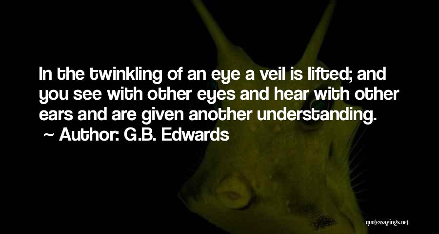 Twinkling Eyes Quotes By G.B. Edwards