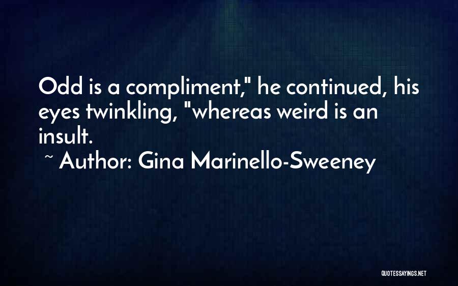 Twinkling Eyes Quotes By Gina Marinello-Sweeney