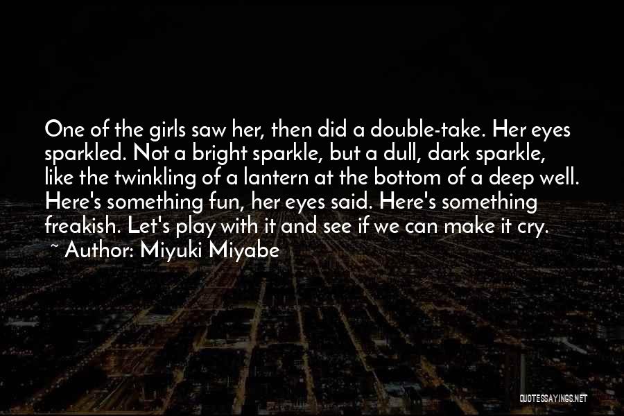 Twinkling Eyes Quotes By Miyuki Miyabe