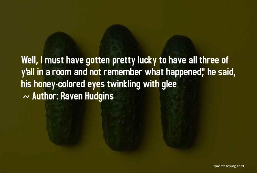 Twinkling Eyes Quotes By Raven Hudgins