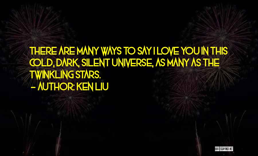 Twinkling Stars Quotes By Ken Liu
