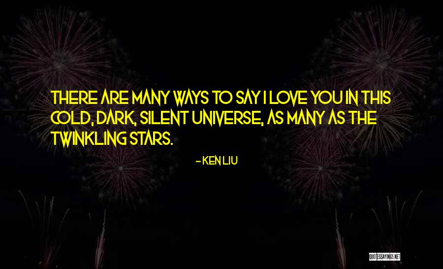 Twinkling Stars Quotes By Ken Liu