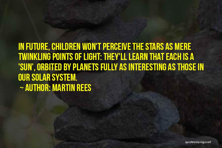 Twinkling Stars Quotes By Martin Rees