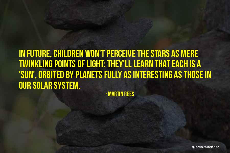 Twinkling Stars Quotes By Martin Rees