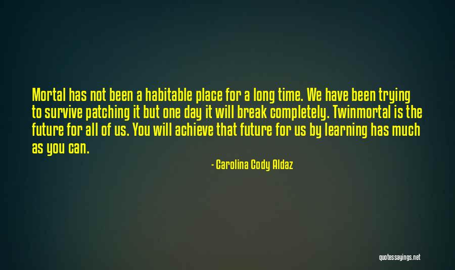 Twinmortal Quotes By Carolina Cody Aldaz Twinmortal Quotes By Carolina Cody Aldaz