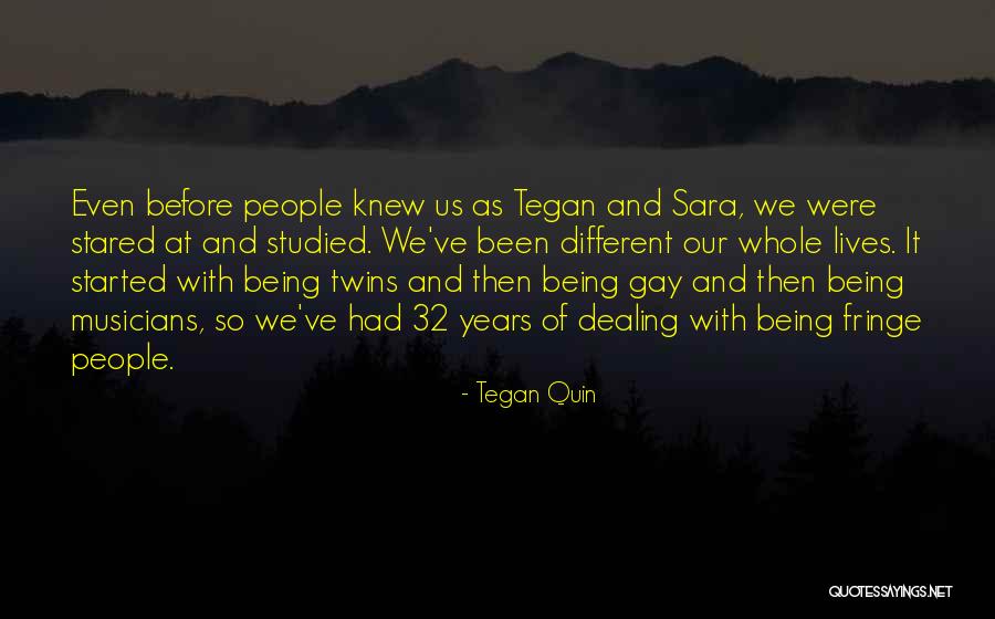 Twins Being Different Quotes By Tegan Quin Twins Being Different Quotes By Tegan Quin