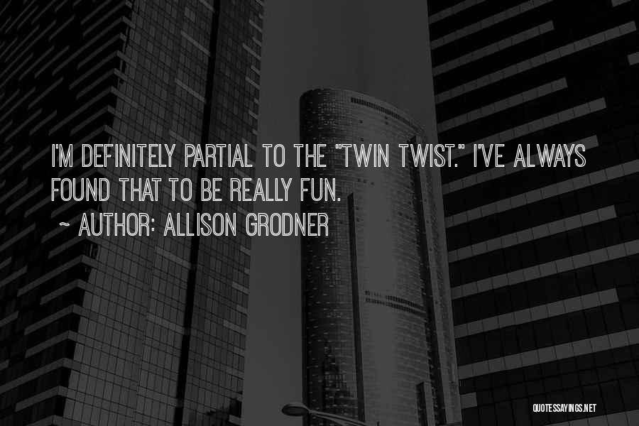 Twins Quotes By Allison Grodner