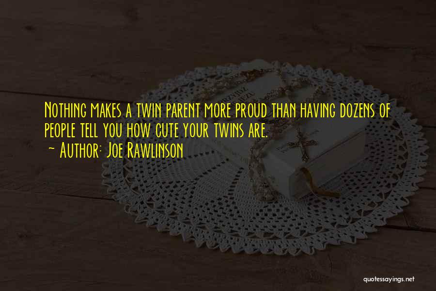 Twins Quotes By Joe Rawlinson