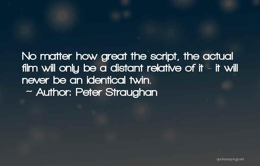 Twins Quotes By Peter Straughan