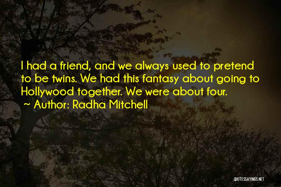 Twins Quotes By Radha Mitchell