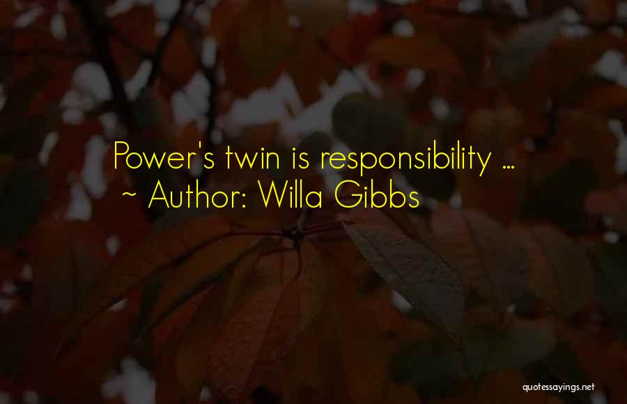 Twins Quotes By Willa Gibbs
