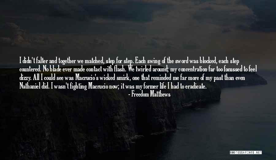 Twirled Around Quotes By Freedom Matthews Twirled Around Quotes By Freedom Matthews