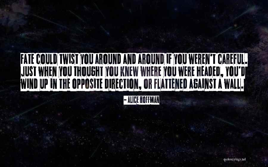 Twist Of Fate Quotes By Alice Hoffman Twist Of Fate Quotes By Alice Hoffman